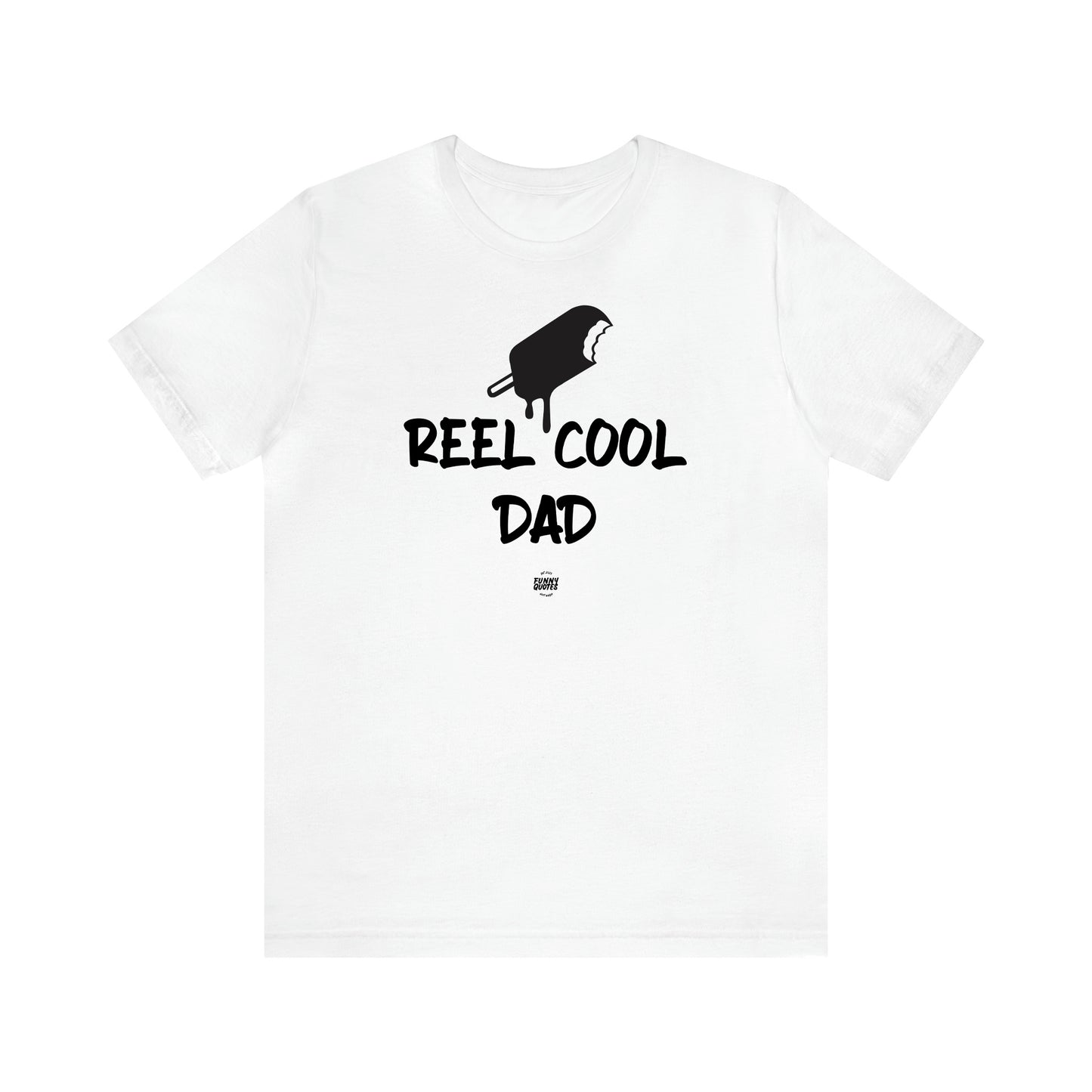 Men's T Shirts Reel Cool Dad - Funny Quotes Gift Shop