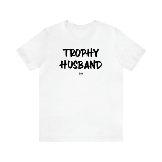 Men's T Shirts Trophy Husband - Funny Quotes Gift Shop