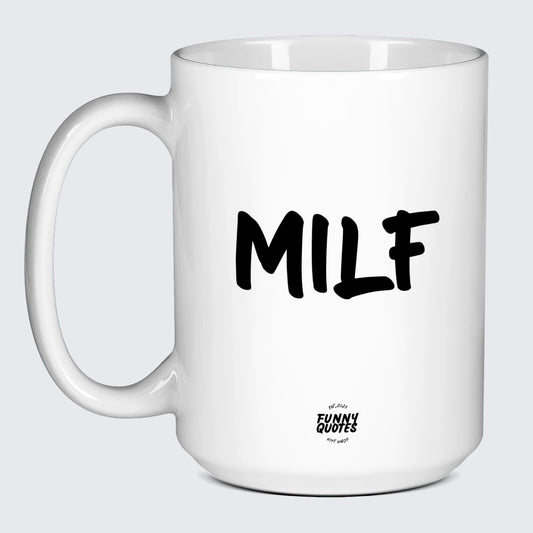 Mugs for Mom MILF - Funny Quotes Gift Shop