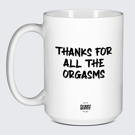 Anniversary Gifts for Her Thanks for All the Orgasms - Funny Quotes Gift Shop