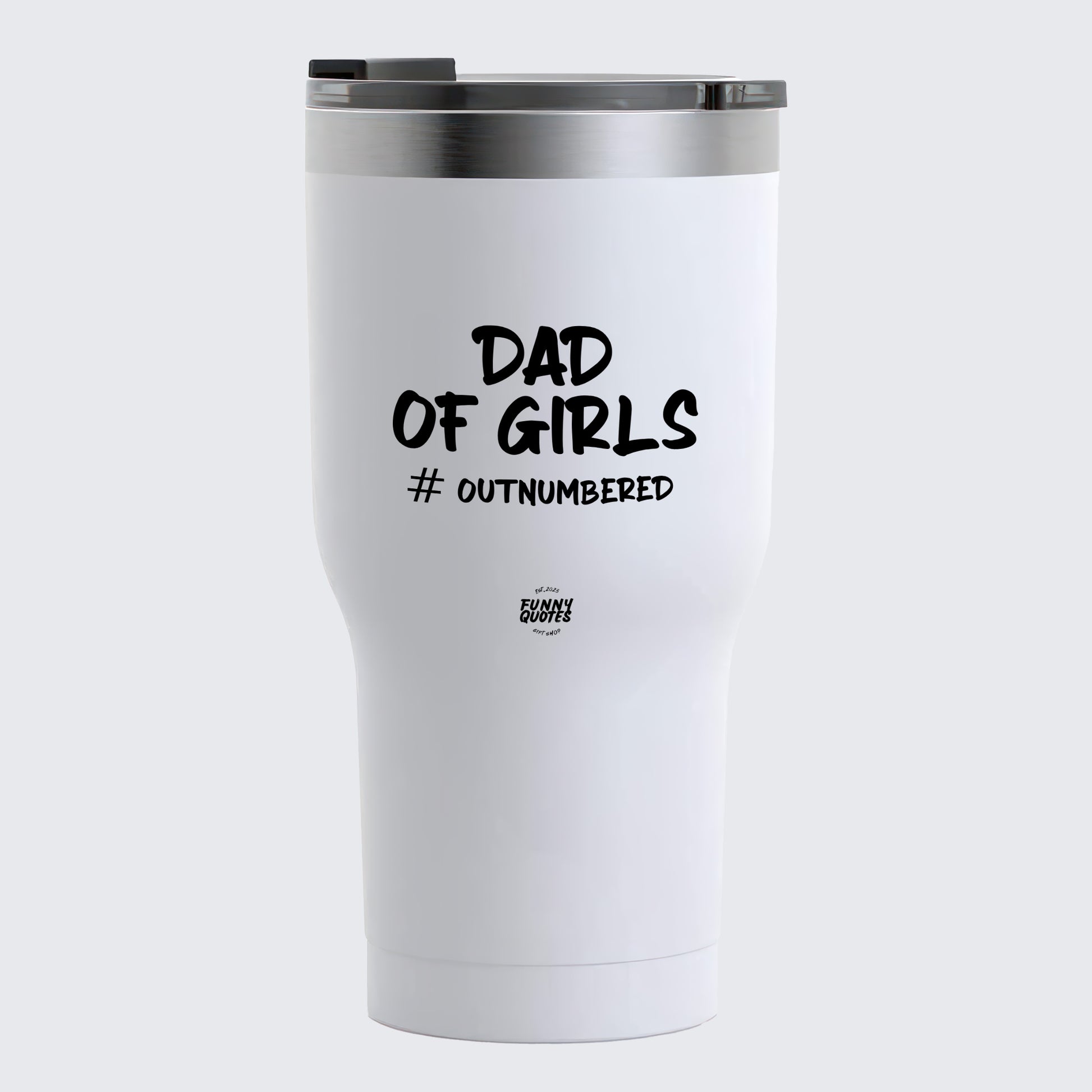 Thermal Cup - Dad of Girls #outnumbered - Coffee Tumbler