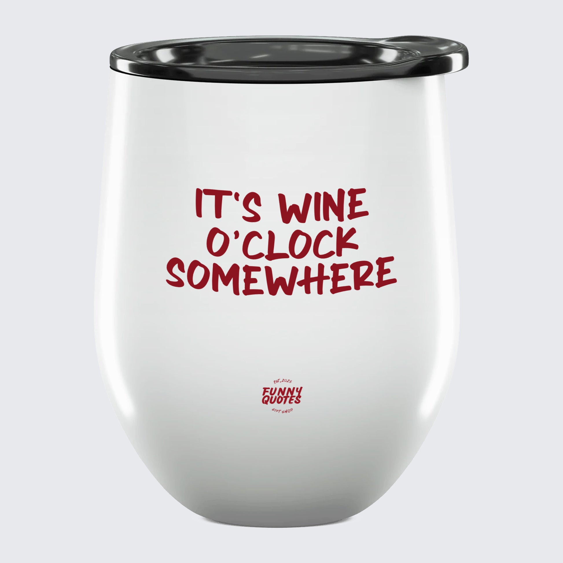 Wine Tumbler It's Wine O'clock Somewhere - Unique and Funny Gift Shop