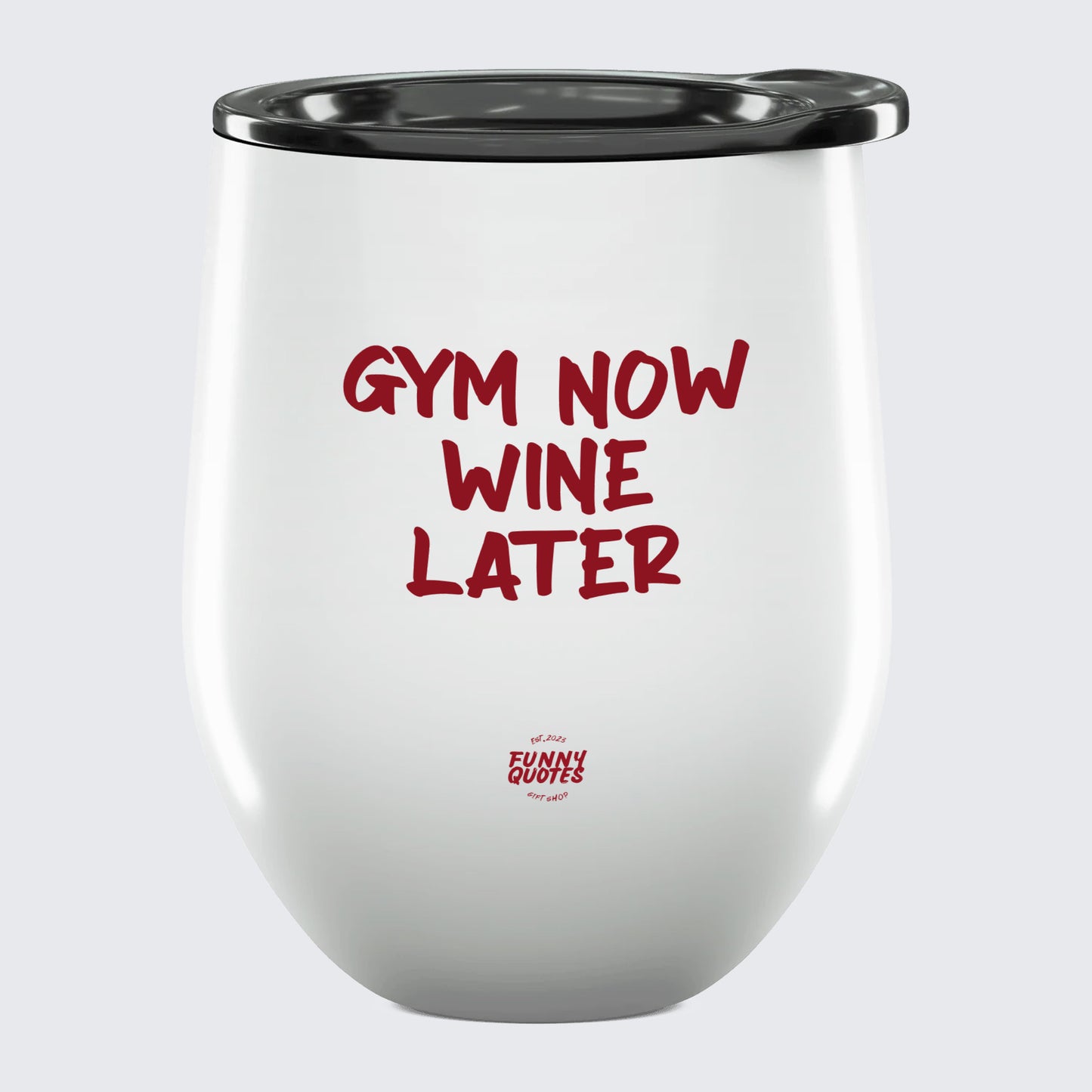 Wine Tumbler Wine Now Gym Later - Unique and Funny Gift Shop