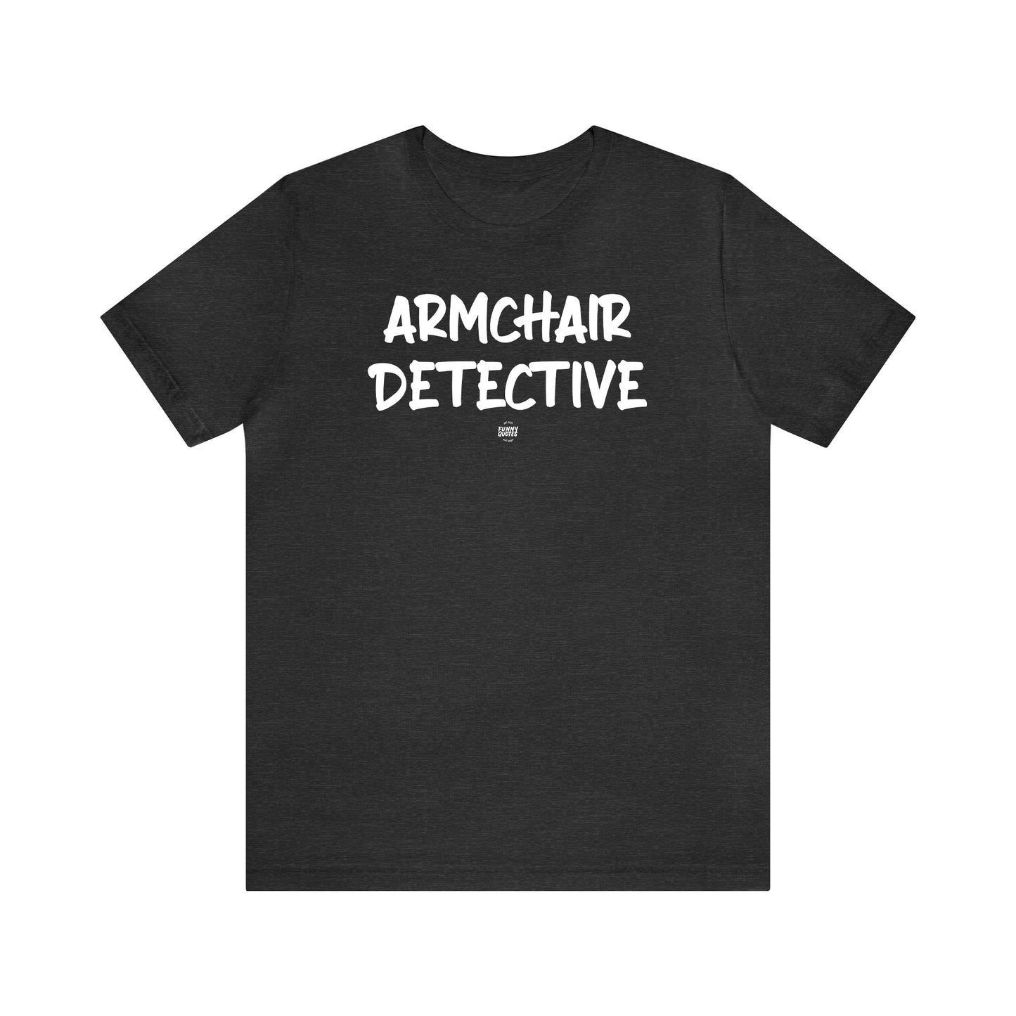 Funny Shirts for Women - Armchair Detective - Women' T Shirts