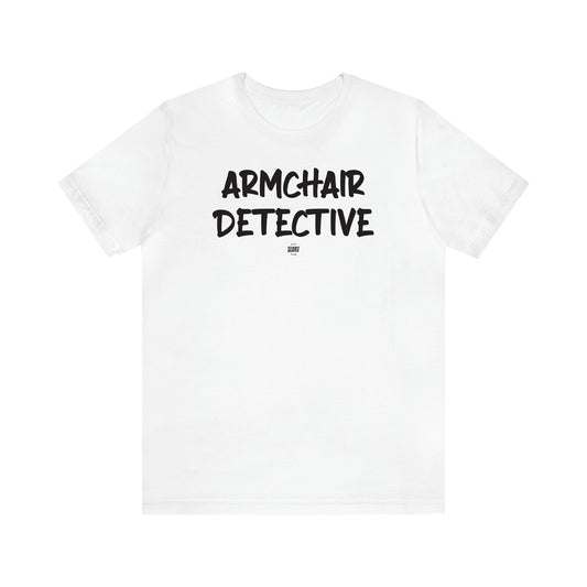 Women's T Shirts Armchair Detective - Funny Quotes Gift Shop