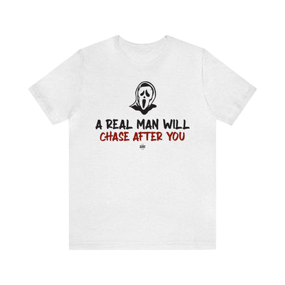 Funny Shirts for Women - A Real Man Will Chase After You - Women' T Shirts