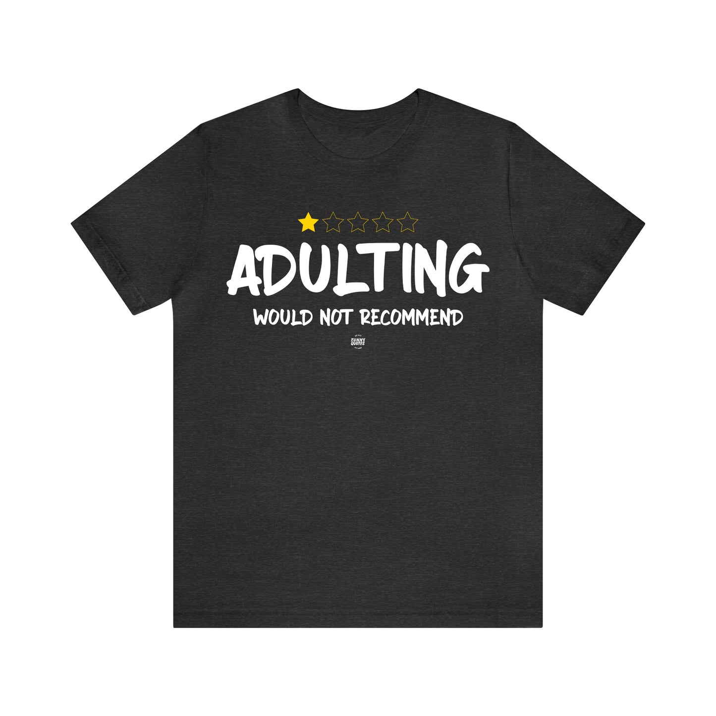 Funny Shirts for Women - Adulting | Would Not Recommend - Women' T Shirts