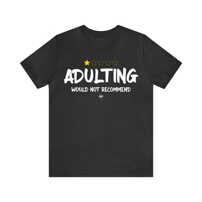 Funny Shirts for Women - Adulting | Would Not Recommend - Women' T Shirts