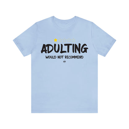 Funny Shirts for Women - Adulting | Would Not Recommend - Women' T Shirts