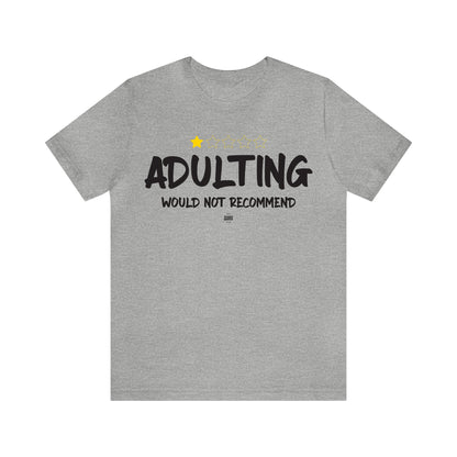 Funny Shirts for Women - Adulting | Would Not Recommend - Women' T Shirts