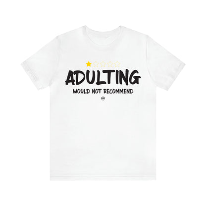 Women's T Shirts Adulting | Would Not Recommend - Funny Quotes Gift Shop