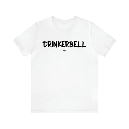 Women's T Shirts Drinkerbell - Funny Quotes Gift Shop