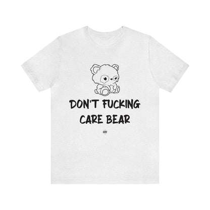 Funny Shirts for Women - Don't Fucking Care Bear - Women' T Shirts