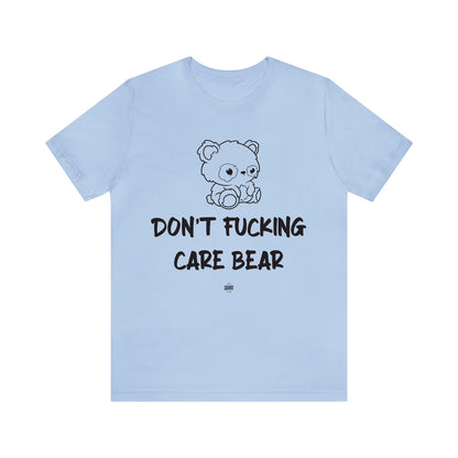 Funny Shirts for Women - Don't Fucking Care Bear - Women' T Shirts