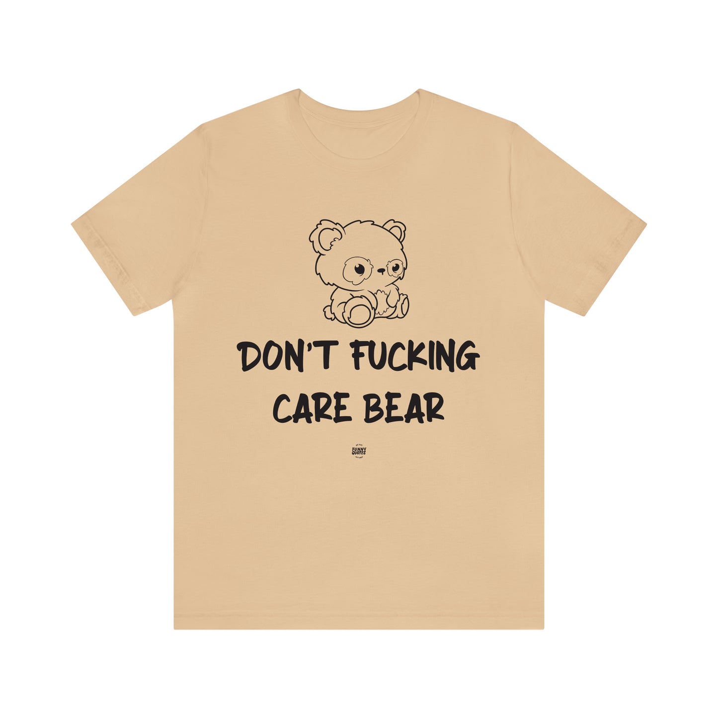 Funny Shirts for Women - Don't Fucking Care Bear - Women' T Shirts