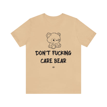 Funny Shirts for Women - Don't Fucking Care Bear - Women' T Shirts