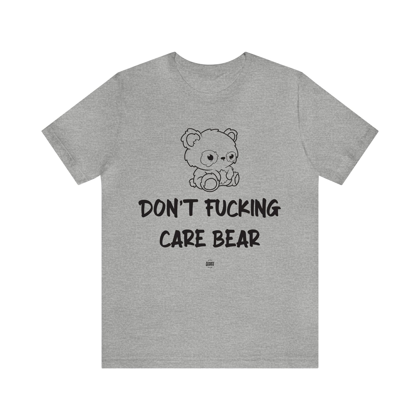 Funny Shirts for Women - Don't Fucking Care Bear - Women' T Shirts