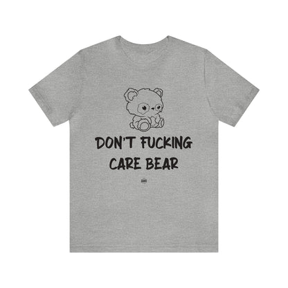 Funny Shirts for Women - Don't Fucking Care Bear - Women' T Shirts