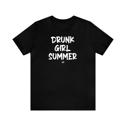 Funny Shirts for Women - Drunk Girl Summer - Women' T Shirts