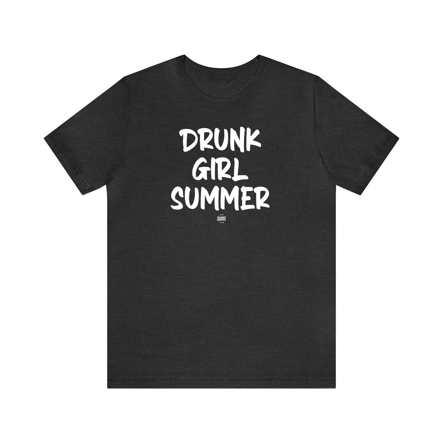 Funny Shirts for Women - Drunk Girl Summer - Women' T Shirts