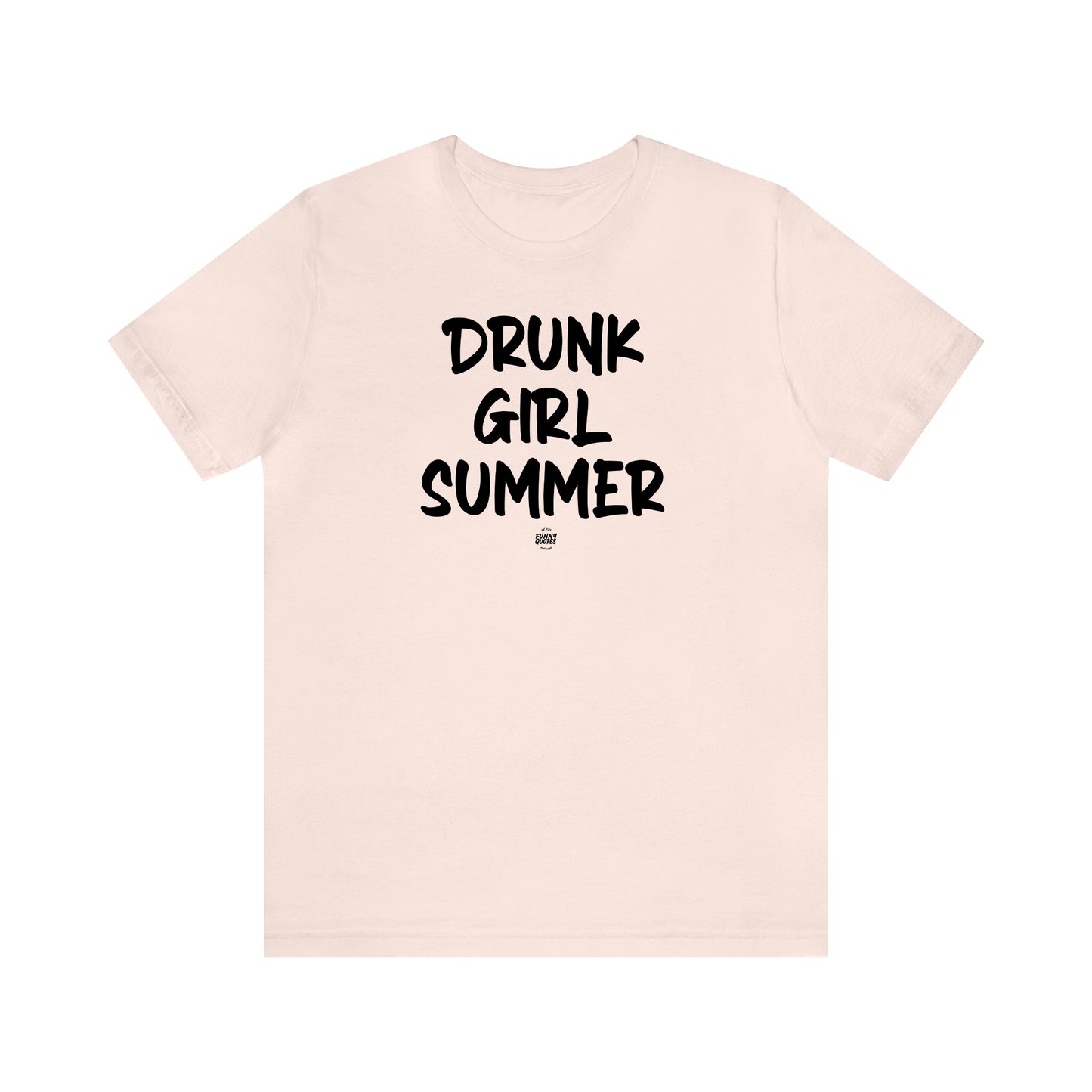 Funny Shirts for Women - Drunk Girl Summer - Women' T Shirts