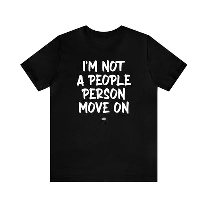 Funny Shirts for Women - I'm Not a People Person Move on - Women' T Shirts