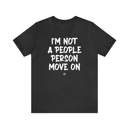 Funny Shirts for Women - I'm Not a People Person Move on - Women' T Shirts