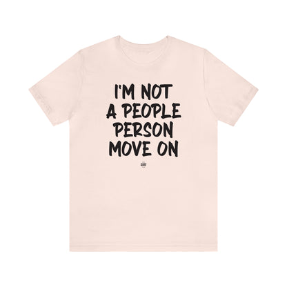 Funny Shirts for Women - I'm Not a People Person Move on - Women' T Shirts