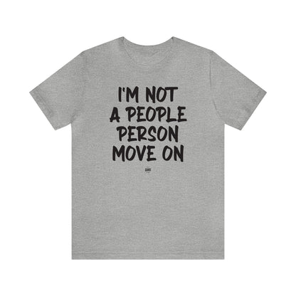 Funny Shirts for Women - I'm Not a People Person Move on - Women' T Shirts