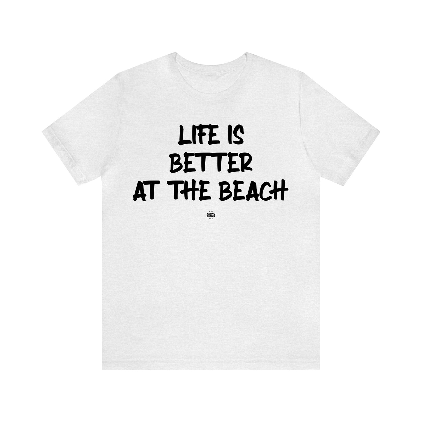 Funny Shirts for Women - Life is Better at the Beach - Women' T Shirts