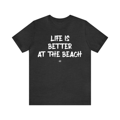 Funny Shirts for Women - Life is Better at the Beach - Women' T Shirts