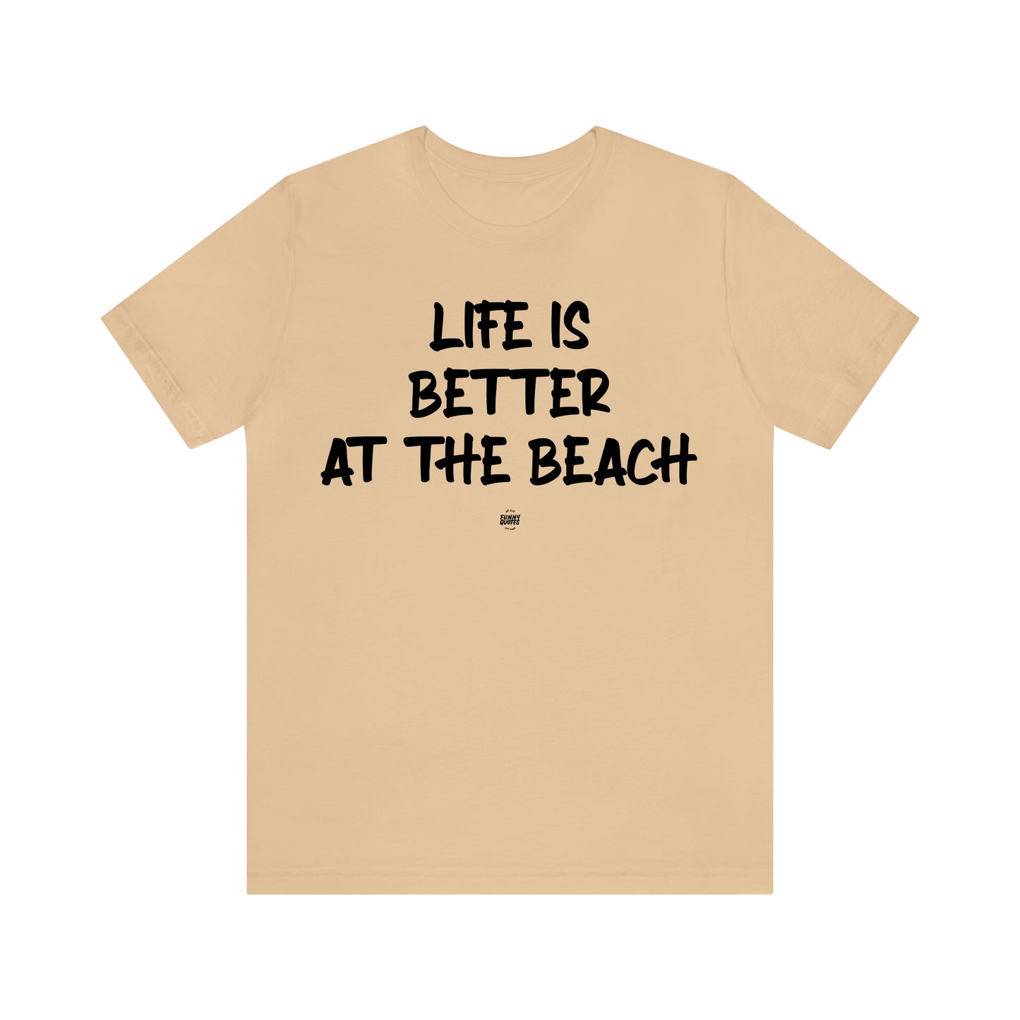 Funny Shirts for Women - Life is Better at the Beach - Women' T Shirts