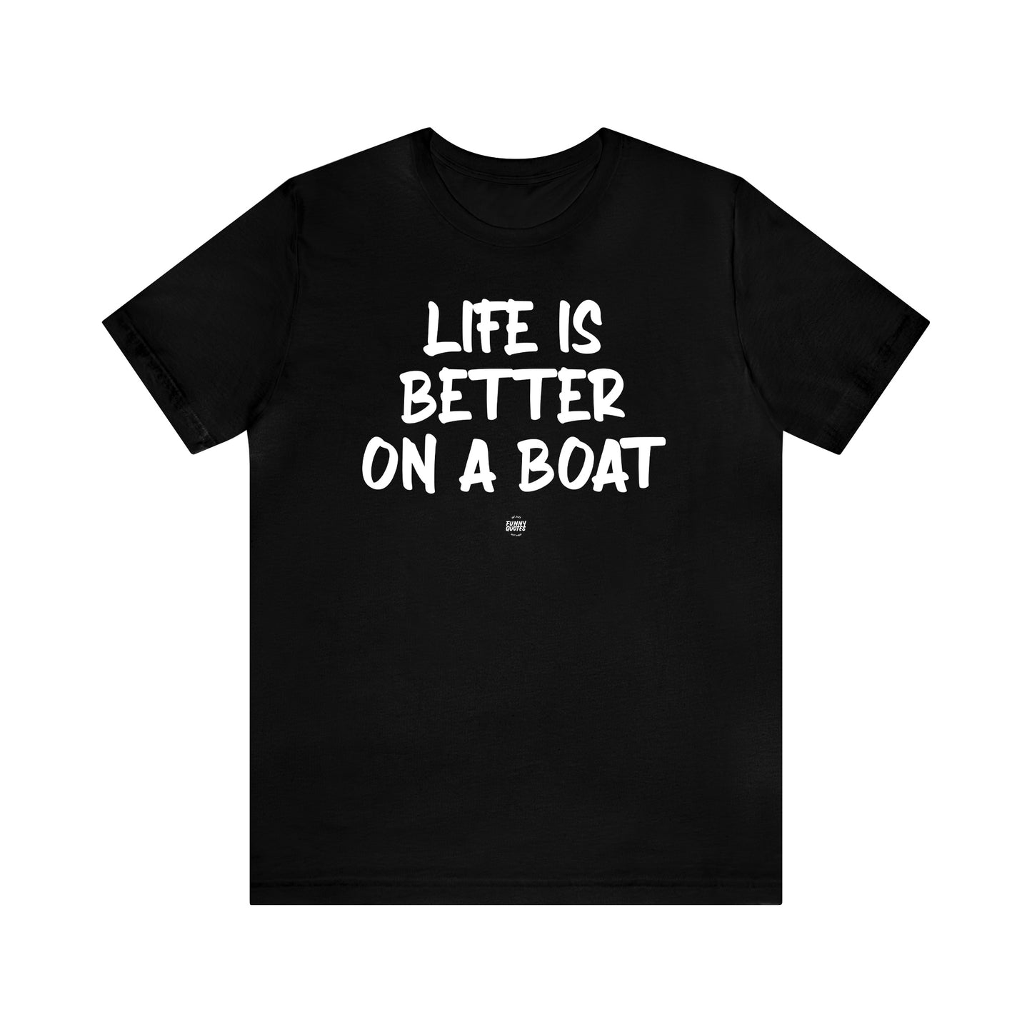 Funny Shirts for Women - Life is Better on a Boat - Women' T Shirts