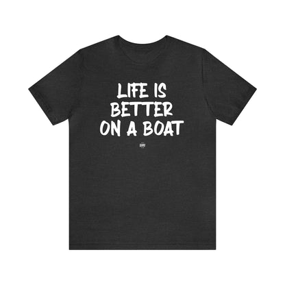 Funny Shirts for Women - Life is Better on a Boat - Women' T Shirts