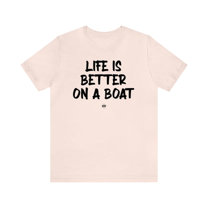 Funny Shirts for Women - Life is Better on a Boat - Women' T Shirts