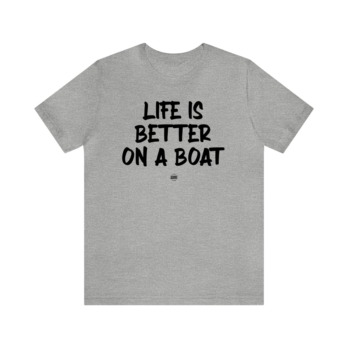 Funny Shirts for Women - Life is Better on a Boat - Women' T Shirts