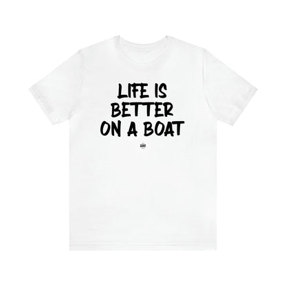 Women's T Shirts Life is Better on a Boat - Funny Quotes Gift Shop