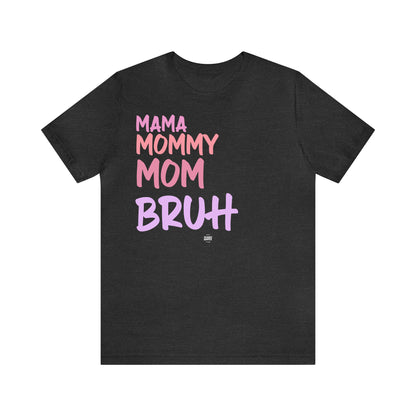 Funny Shirts for Women - Mama Mommy Mom Bruh - Women' T Shirts