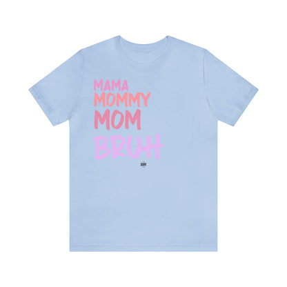 Funny Shirts for Women - Mama Mommy Mom Bruh - Women' T Shirts