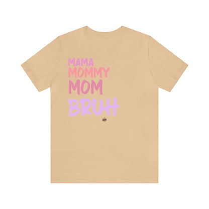 Funny Shirts for Women - Mama Mommy Mom Bruh - Women' T Shirts