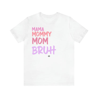 Women's T Shirts Mama Mommy Mom Bruh - Funny Quotes Gift Shop