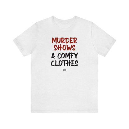 Funny Shirts for Women - Murder Shows & Comfy Clothes - Women' T Shirts