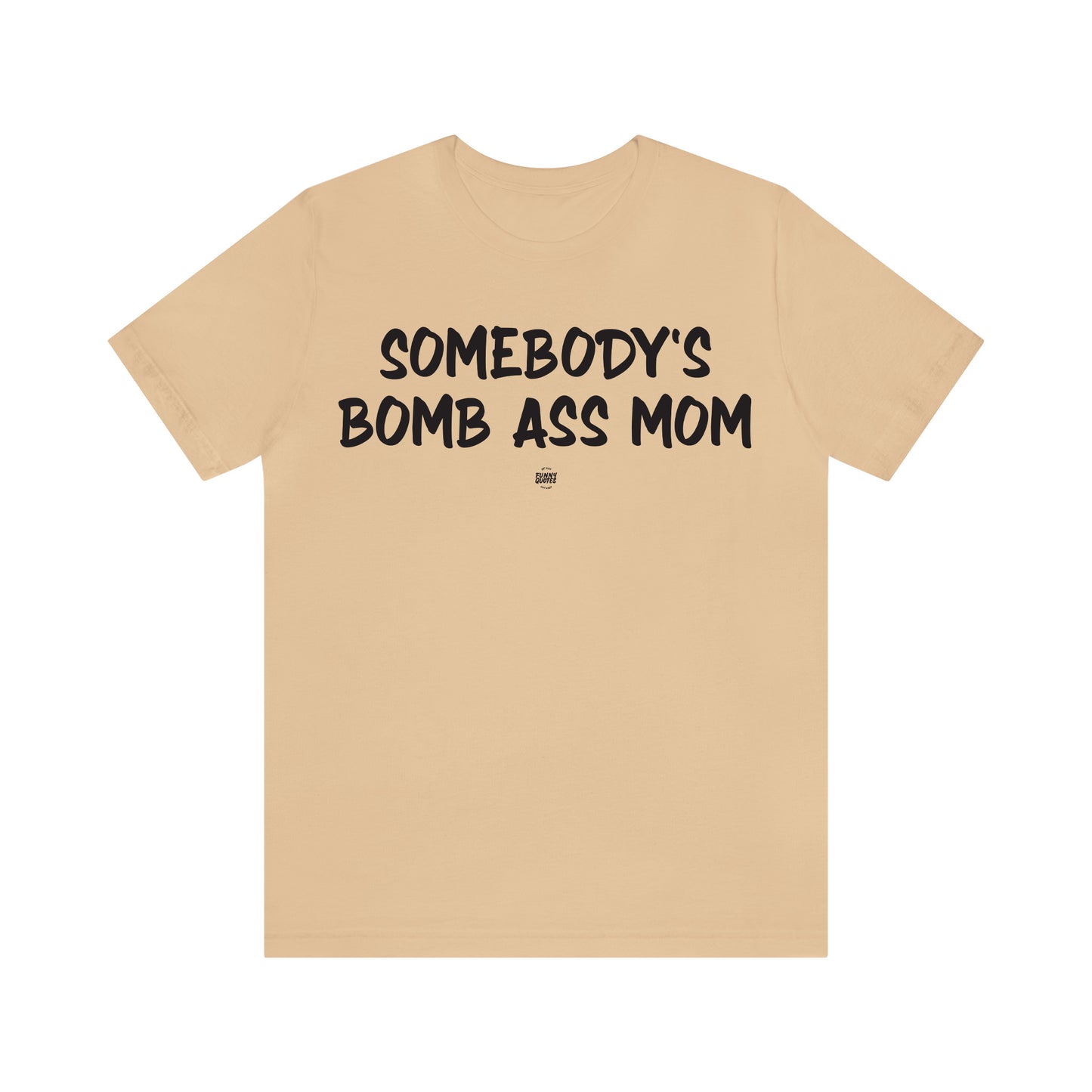 Funny Shirts for Women - Somebody's Bomb Ass Mom - Women' T Shirts