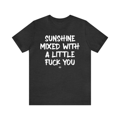 Funny Shirts for Women - Sunshine Mixed With a Little Fuck You - Women' T Shirts