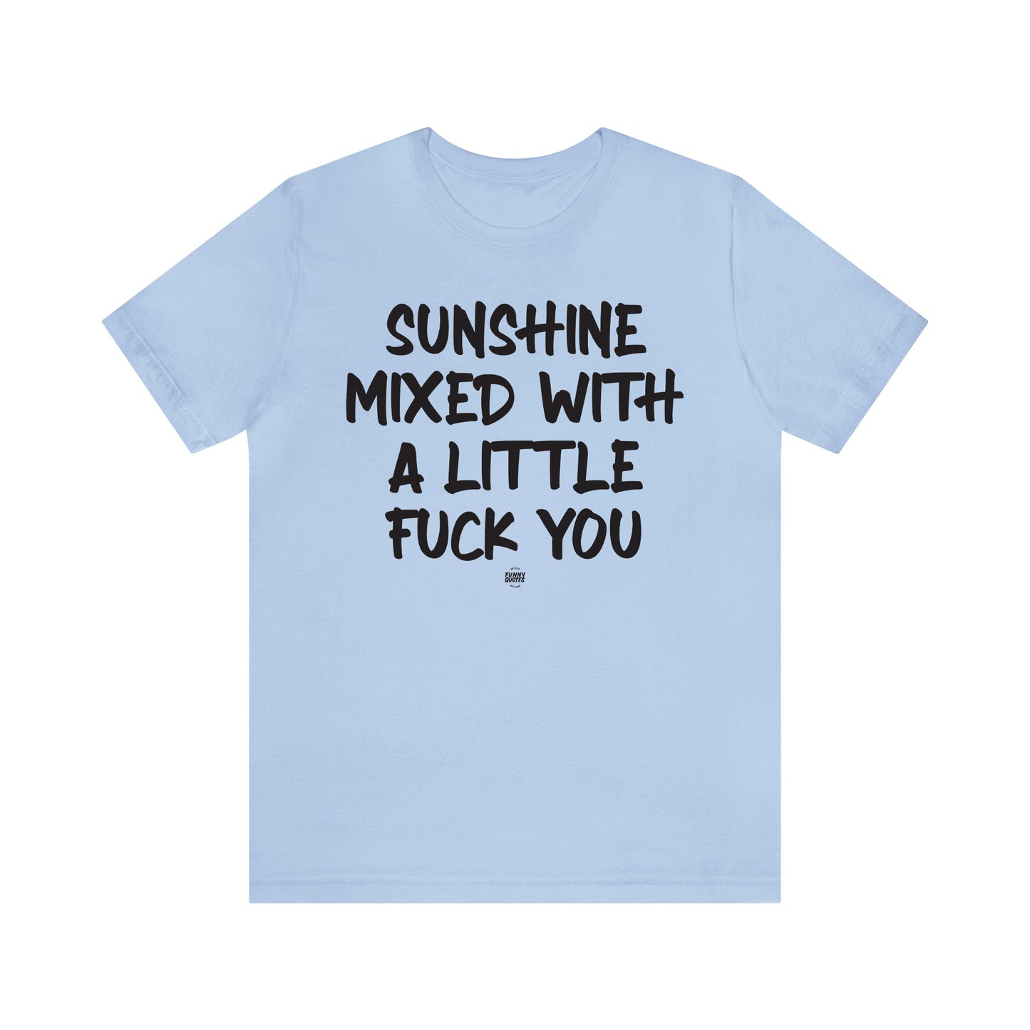 Funny Shirts for Women - Sunshine Mixed With a Little Fuck You - Women' T Shirts