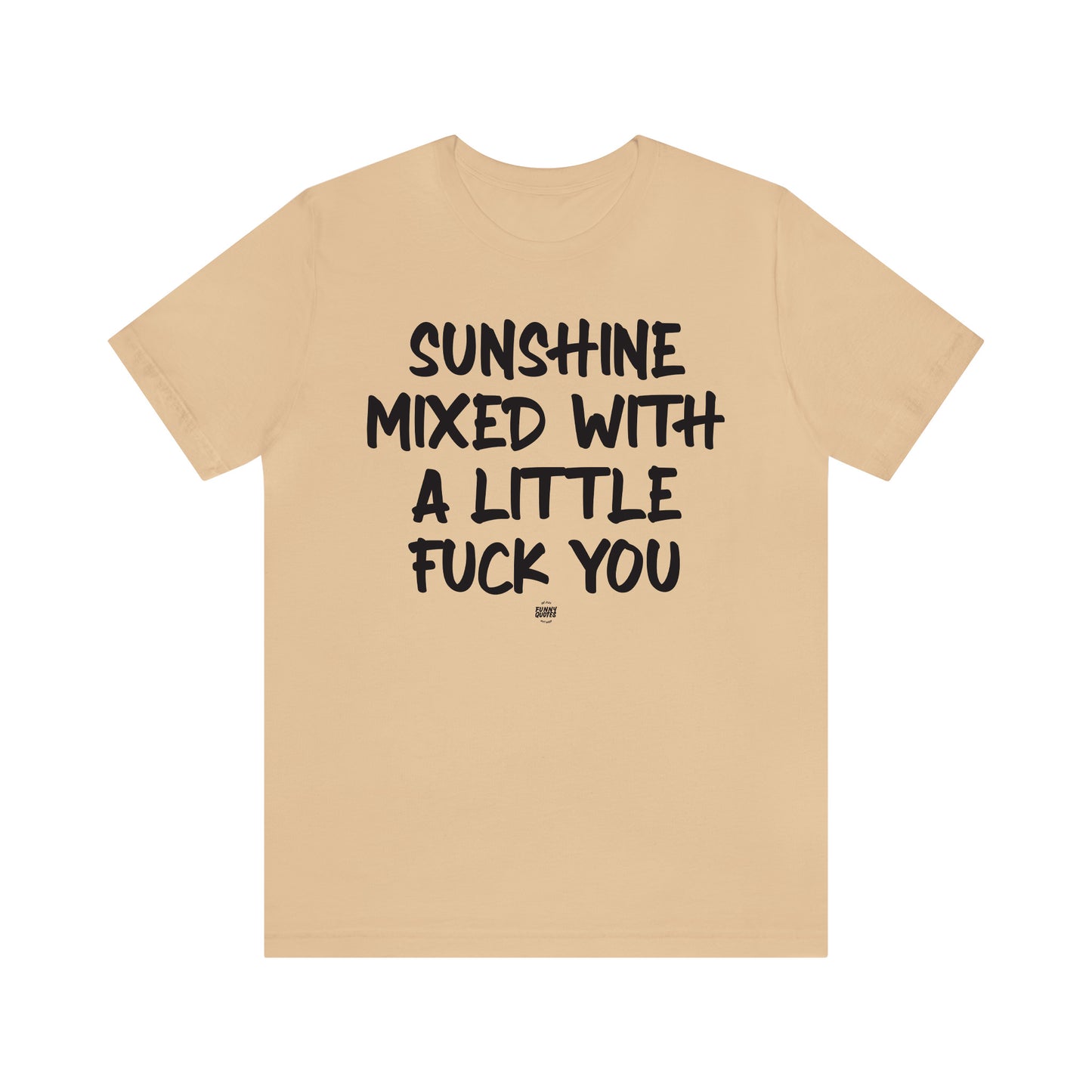 Funny Shirts for Women - Sunshine Mixed With a Little Fuck You - Women' T Shirts