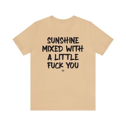 Funny Shirts for Women - Sunshine Mixed With a Little Fuck You - Women' T Shirts