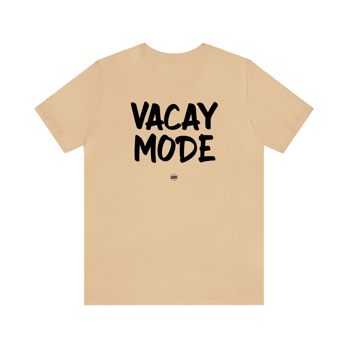 Funny Shirts for Women - Vacay Mode - Women' T Shirts