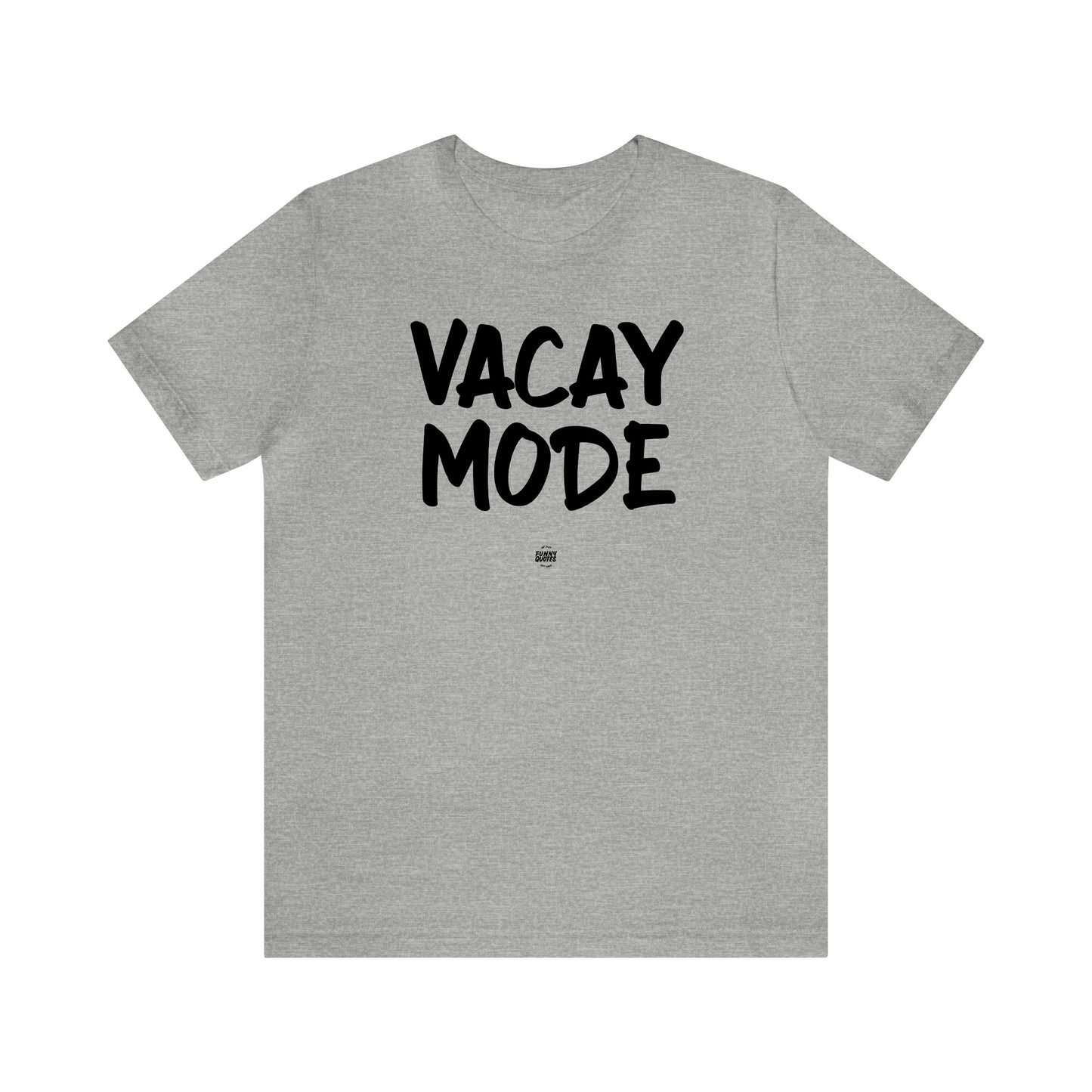 Funny Shirts for Women - Vacay Mode - Women' T Shirts